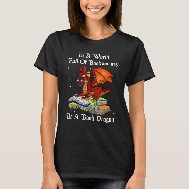 Camiseta Num Cheio Mundial De Bookworms Seja Um Dragão De L (Frente)