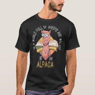 Camiseta Num Cheio Mundial De Ovinos E Lobos Ser Um Alpaca
