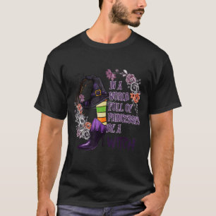 Camiseta Num cheio mundial de princesas, seja bruxa