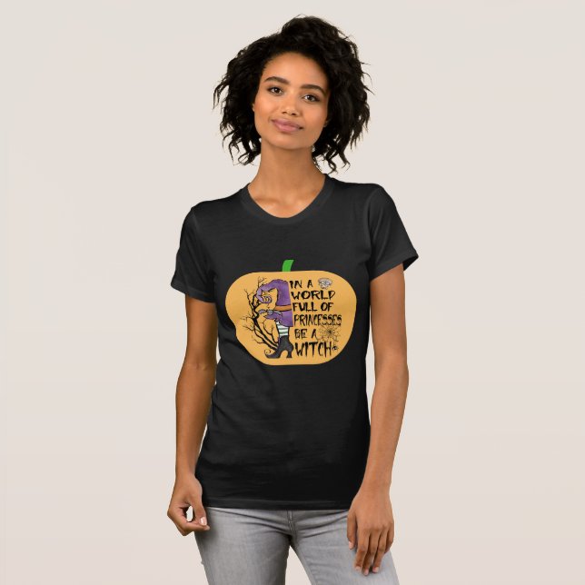 Camiseta Num cheio mundial de princesas, seja bruxa (Frente Completa)