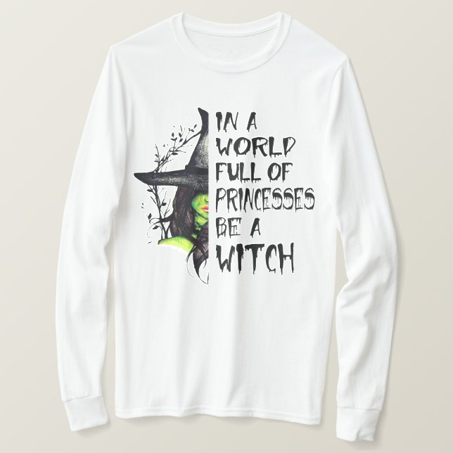 Camiseta Num cheio mundial de princesas, seja bruxa (Frente do Design)