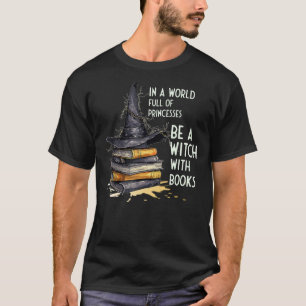 Camiseta Num Cheio Mundial De Princesas, Seja Uma Bruxa Com