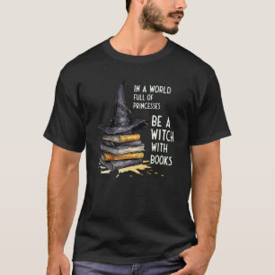 Camiseta Num Cheio Mundial De Princesas, Seja Uma Bruxa Com
