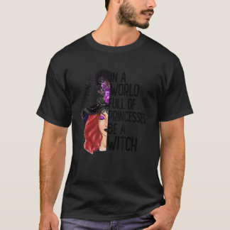 Camiseta Num Cheio Mundial De Princesas Seja Uma Bruxa Wicc