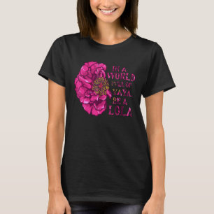 Camiseta Num Cheio mundial de YaYa Be a Lola Madre Day