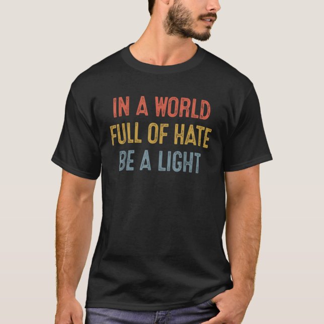 Camiseta Num Cheio Mundial, O Ódio Seja Uma Luz (Frente)
