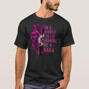 Camiseta Num Cheio Mundial, Vovô Seja Uma Borboleta Nana