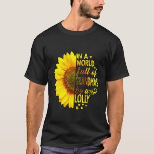 Camiseta Num mundo cheio de avós seja um Lolly Sunflower G