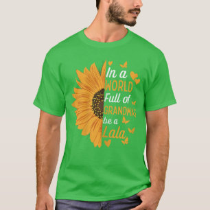 Camiseta Num Mundo Cheio De Avós Seja Uma Lala Mãe Divertid