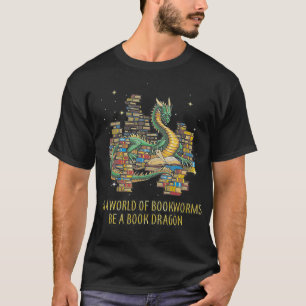 Camiseta Num Mundo De Bookworms Seja Um Dragão De Livro Eng