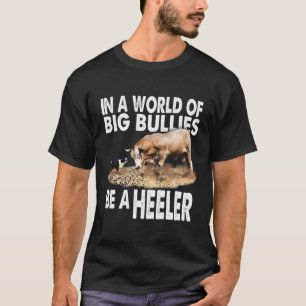 Camiseta Num Mundo De Grandes Bullies Seja Um Heeler! Bull 