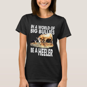 Camiseta Num Mundo Grande, Ser Um Cão De Bovinos Heeler R