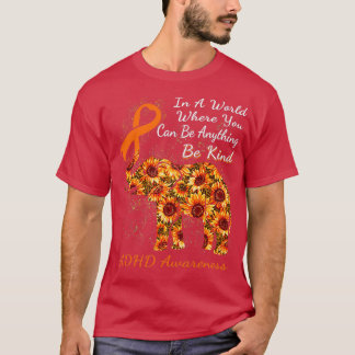 Camiseta Num Mundo Onde Você Pode Ser Qualquer Coisa Adhd