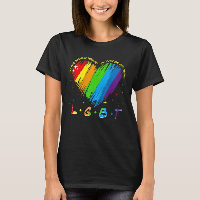 Camiseta Num Mundo Onde Você Pode Ser Qualquer Coisa Coraçã (Frente)
