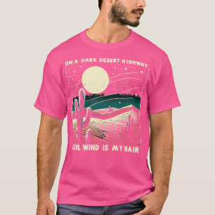 Camiseta Numa Estrada Escura Do Deserto, Vento Legal É O Me