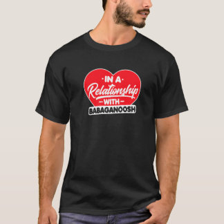 Camiseta Numa Relação Com Babaganooshs Babaganoosh