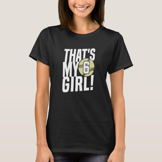 Camiseta Number Six That's My Girl  6 Softball Mom Dad Fami (Frente)