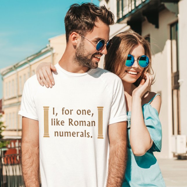 Camiseta Números romanos (I, for one, like Roman numerals t-shirt)