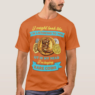 Camiseta Numismatista Engraçado Citação de Moedas Dizendo