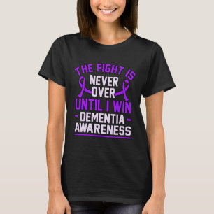 Camiseta Nunca Acabou Até Eu Ganhar Demência Alzheimerheime