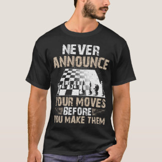 Camiseta Nunca Anuncie Seus Movimentos Antes de Fazê-los