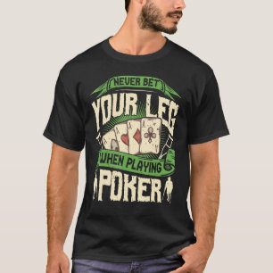 Camiseta Nunca Aposte Na Perna Ao Jogar Poker Amputeo Para