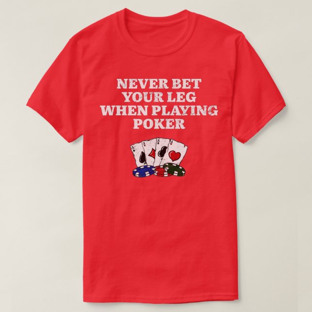 Camiseta Nunca Aposte Seu Poker Engraçado Humor Do Jogador  (Frente do Design)
