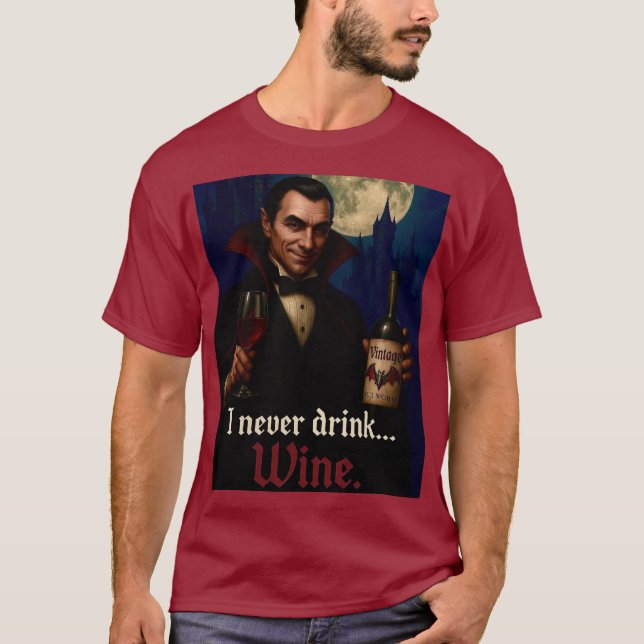 Camiseta “Nunca Bebo… Vinho” Humor de Terror de Vampiro  (Frente)