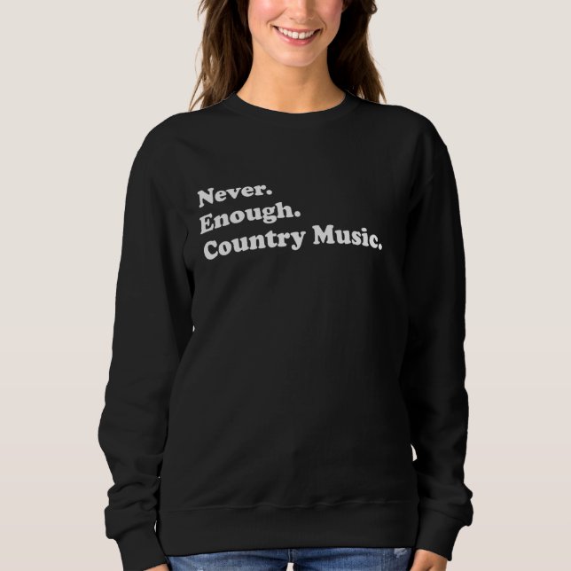 Camiseta Nunca Chega De Música country Engraçada Música cou (Frente)