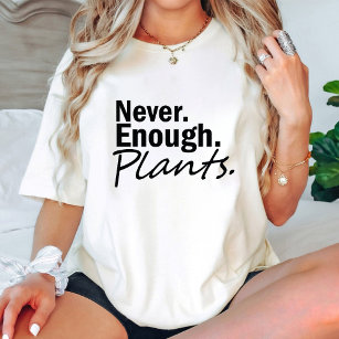 Camiseta Nunca Chega De Plantas / Jardinagem Lover Moderno 