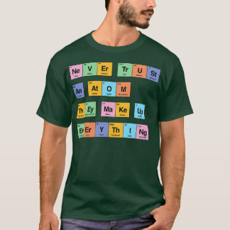 Camiseta Nunca confiam em um átomo que fazem de tudo