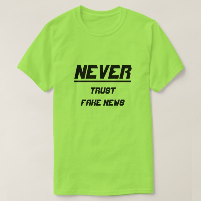 Camiseta Nunca Confie em notícias falsas (Frente do Design)