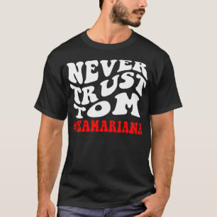 Camiseta Nunca Confie em Tom Team Ariana