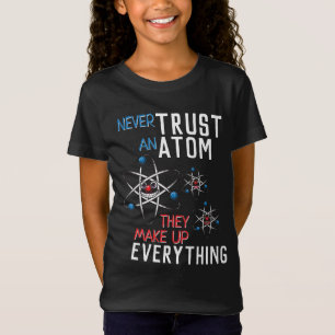 Camiseta Nunca confie em um Atom faça tudo de ciência