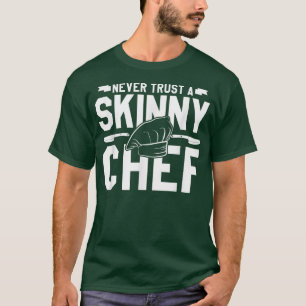Camiseta nunca confie em um cozinhar de chef magro528