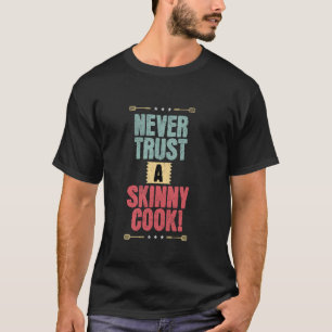 Camiseta Nunca Confie em um Cozinheiro Magro, Restaurante d