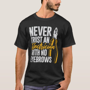 Camiseta Nunca Confie Em Um Elétrico Sem sobrancelhas
