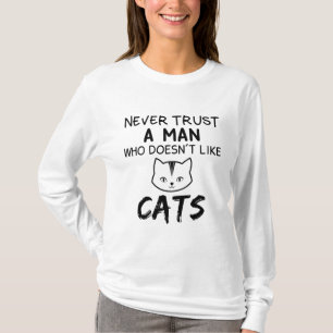 Camiseta Nunca confie em um homem que não gosta de gatos