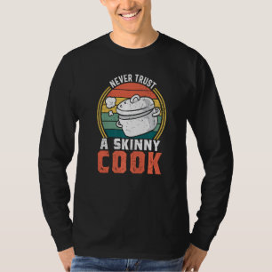 Camiseta Nunca Confie na Comida de Cozinheiro Magro Chef C