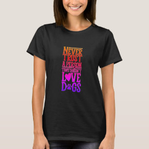 Camiseta Nunca Confie na pessoa que não ama cães neon