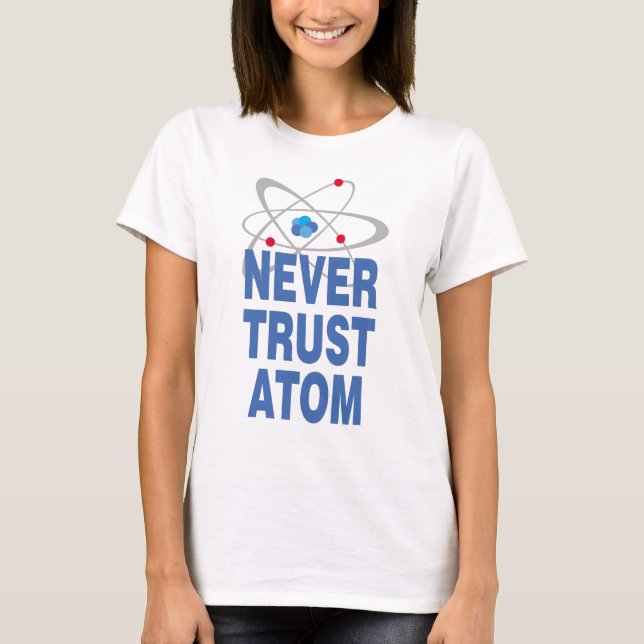 Camiseta Nunca confie no átomo (Frente)