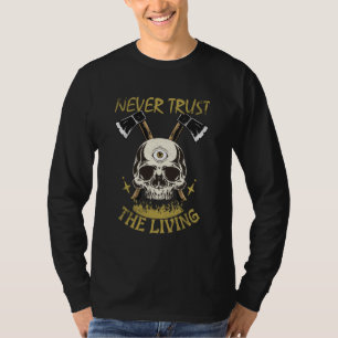 Camiseta nunca confie no fã gótico e de terror vivo