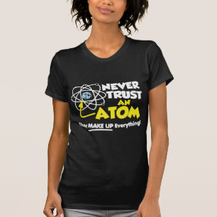 Camiseta Nunca confie um átomo