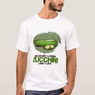 Camiseta Nunca conheci um Zucchini fresco que eu não gosta