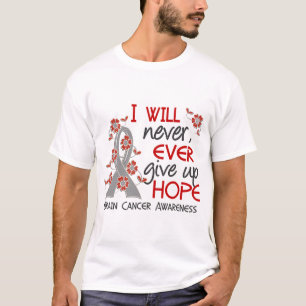 Camiseta Nunca dê acima o cancro cerebral da esperança 4