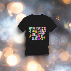 Camiseta nunca deixa de ser uma boa pessoa por causa das pe