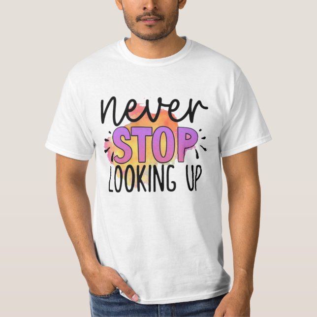 Camiseta Nunca Deixe de Olhar para Cima (Frente)