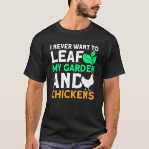 Camiseta Nunca Deixe Meu Jardim E Galinhas  Jardinagem