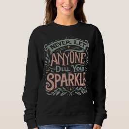 Camiseta Nunca deixe ninguém apagar o seu brilho