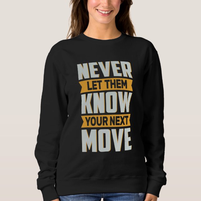Camiseta Nunca Deixe Que Eles Saibam Seu Próximo Mover Meme (Frente)